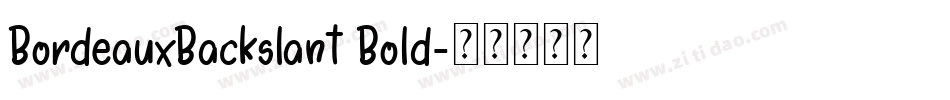 BordeauxBackslant Bold字体转换